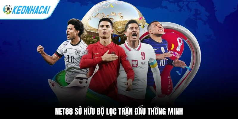 Kèo nhà cái 205 Net88 sở hữu bộ lọc trận đấu thông minh